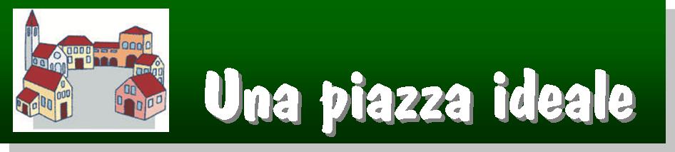 Una piazza ideale
